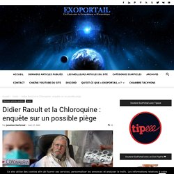 Didier Raoult et la Chloroquine : enquête sur un possible piège