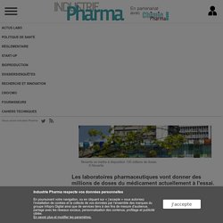 Covid-19 : Sanofi, Novartis, Bayer... Les dons de chloroquine se multiplient