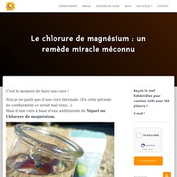 Le chlorure de magnésium : un remède miracle méconnu - SANS pour 100 plaisirs