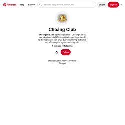 Choáng Club (choangclubsite) - Profile