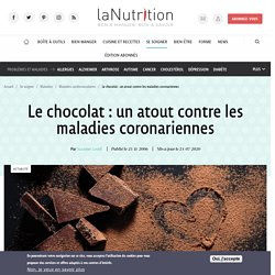 Le chocolat : un atout contre les maladies coronariennes Par Suzanne Lovell Publié le 23/11/2006 Mis à jour le 24/07/2020