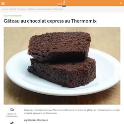 Gâteau au chocolat express au Thermomix