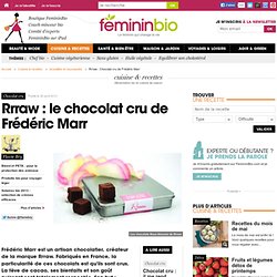 Rrraw : Chocolat cru de Frédéric Marr