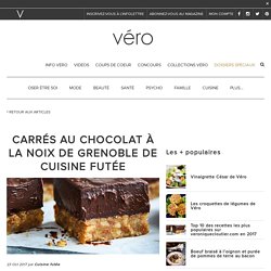 Carrés au chocolat à la noix de Grenoble de Cuisine futée - Véronique Cloutier