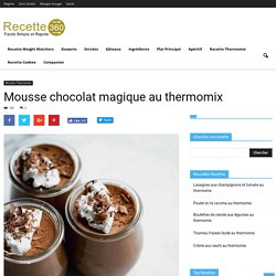 Mousse chocolat magique au thermomix - le dessert préféré des enfants