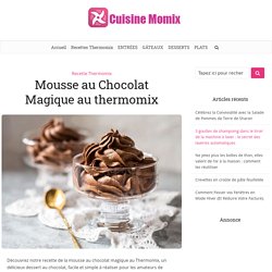 Mousse au Chocolat Magique au thermomix