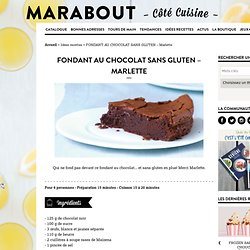FONDANT AU CHOCOLAT SANS GLUTEN – Marlette