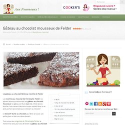 Gâteau au chocolat mousseux de Felder