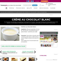 Crème au chocolat blanc : Recettes de crème dessert