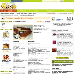 Recette Eclairs au chocolat de chef damien , Très Facile, Dessert