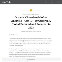 COVID – 19 Outbreak, Global Demand and Forecast to 2023
