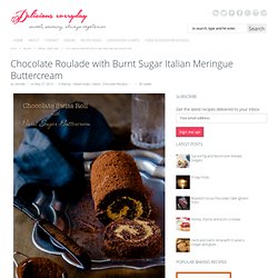 Chocolate Roulade with Burnt Sugar Italian Meringue Buttercream