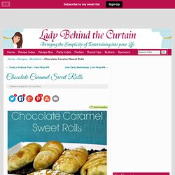 Lady Behind the Curtain » Chocolate Caramel Sweet Rolls
