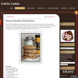 Chewy Chocolate Chip Cookies « Craftie Cookie