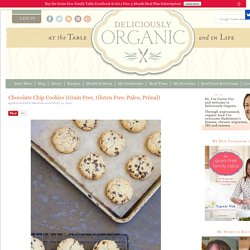 Chocolate Chip Cookies – Grain Free, Gluten Free, Paleo, Primal