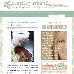 Healthy Chocolate Peanut Butter Fudge - Creating Naturally