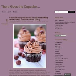 Chocolate cupcakes with malted frosting and toasted marshmallow filling « There Goes the Cupcake…