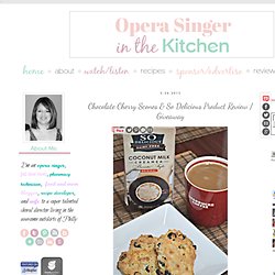 An Opera Singer in the Kitchen: Chocolate Cherry Scones & So Delicious Product Review / Giveaway
