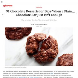91 Chocolate Desserts for Days When a Plain Chocolate Bar Just Isn't Enough