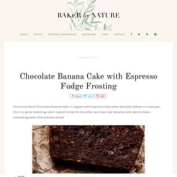 Chocolate Banana Cake with Espresso Fudge Frosting