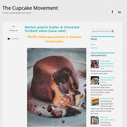 Molten peanut butter & chocolate fondant cakes (Lava cake) ~ The Cupcake Movement