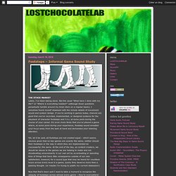 Lost Chocolate Blog: Footsteps – Informal Game Sound Study