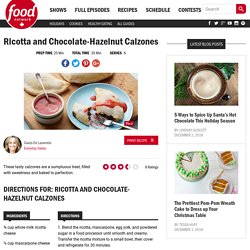 Ricotta and Chocolate-Hazelnut Calzones Recipes