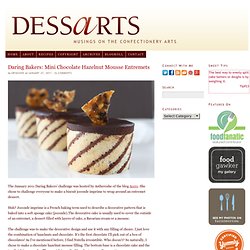Daring Bakers: Mini Chocolate Hazelnut Mousse Entremets