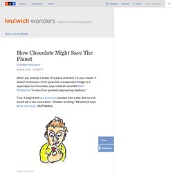 How Chocolate Might Save The Planet : Krulwich Wonders...
