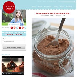 Homemade Hot Chocolate Mix - Lauren's LatestLauren's Latest