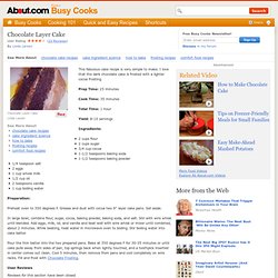Chocolate Layer Cake Recipes - Scratch Two Layer Chocolate Cake Recipes - Chocolate Frosting Recipes - Chocolate Cake