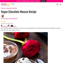 Vegan Chocolate Mousse Recipe - Chocolate Covered Katie