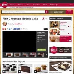 Rich Chocolate Mousse Cake Recipe by Anna Olson