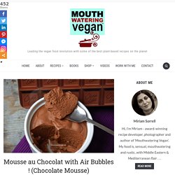Mousse au Chocolat with Air Bubbles ! (Chocolate Mousse) - Mouthwatering Vegan