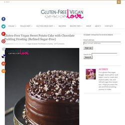 Gluten-Free Vegan Sweet Potato Cake with Chocolate Pudding Frosting {Refined Sugar-Free} l Gluten-Free Vegan Love
