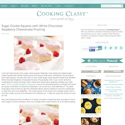 Sugar Cookie Squares with White Chocolate Raspberry Cheesecake Frosting