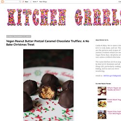 Vegan Peanut Butter Pretzel Caramel Chocolate Truffles: A No Bake Christmas Treat