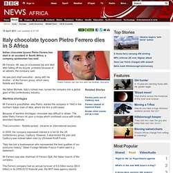 Italy chocolate tycoon Pietro Ferrero dies in S Africa