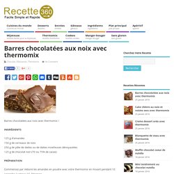 Barres chocolatées aux noix avec thermomix – Toutes les recettes de cuisine – Recette 360
