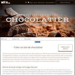 Créer un site de chocolatier, créer un site ou une boutique en ligne gratuitement