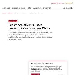 Les chocolatiers suisses peinent à s’imposer en Chine