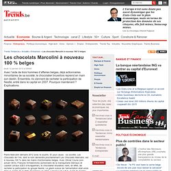 Les chocolats Marcolini à nouveau 100 % belges - Entreprises