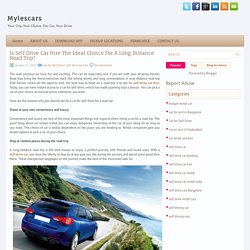 Is Self Drive Car Hire The Ideal Choice For A Long Distance Road Trip?