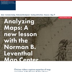 Analyzing Maps: A new lesson with the Norman B. Leventhal Map Center - The Choices Program