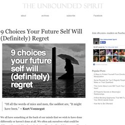 9 Choices Your Future Self Will (Definitely) Regret