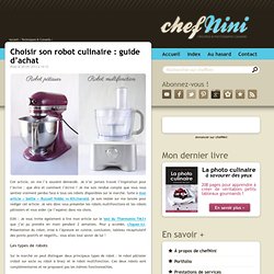 Choisir son robot culinaire : guide d'achat