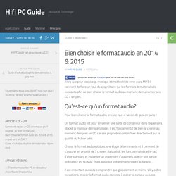 Bien choisir le format audio en 2014 & 2015 - Hifi PC Guide