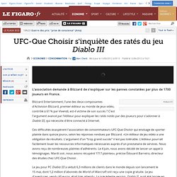 Consommation : UFC-Que Choisir s'inquiète des ratés du jeu Diablo III