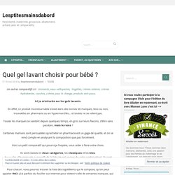 Quel gel lavant choisir pour bébé ? - Lesptitesmainsdabord