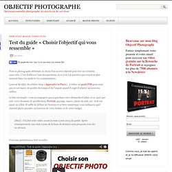 Test du guide "Choisir l'objectif photo qui vous ressemble"